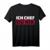 Ich Chef, Du nix T-Shirt  Lustiges Spruchshirt für Freunde, Humorvoller Alltagsspruch