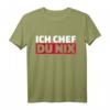 Ich Chef, Du nix T-Shirt  Lustiges Spruchshirt für Freunde, Humorvoller Alltagsspruch