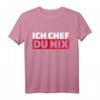 Ich Chef, Du nix T-Shirt  Lustiges Spruchshirt für Freunde, Humorvoller Alltagsspruch