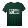 Ich Chef, Du nix. Lustiges T-Shirt mit Spruch für Freunde  Humorvolles Statement-Shirt für jeden Anlass