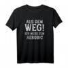 Lustiges Aerobic T-Shirt mit Spruch - Hobby Aerobic Motiv für Damen und Herren, Perfekt als Geschenk