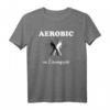 Aerobic Lebensgefühl T-Shirt für Freizeit, Sport & Fitness  Perfektes Geschenk zum Geburtstag, Weihnachten & B-Day