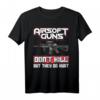 Airsoft Guns Don't Kill But They Do Hurt T-Shirt  Lustiges Geschenk für Airsoft Fans, Männer & Frauen