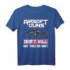 Airsoft Guns Don't Kill But They Do Hurt T-Shirt  Lustiges Geschenk für Airsoft Fans, Männer & Frauen