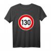 Tempo 130 Tempolimit T-Shirt  Für umweltbewusste Autofahrer, Stressfreies Fahren & Verkehrssicherheit