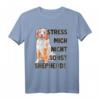 Stress mich nicht sonst Shepherds Australian Aussie T-Shirt  Lustiges Hundemotiv für Aussie-Liebhaber & Hundebesitzer als Geschenk