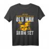 Lustiges Schlagzeuger T-Shirt - Unterschätze niemals einen alten Mann mit Schlagzeug, perfektes Geschenk für Musiker, Drummer und Musikliebhaber