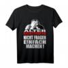 Alter Katastrophe Nicht fragen einfach machen Steel Vintage T-Shirt  Lustiges Retro Shirt für Handwerker, Mechaniker & Truckfahrer als Geschenk zu Weihnachten oder Geburtstag