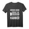 Wende keine Gewalt an nimm einen größeren Hammer - Lustiges DIY T-Shirt für Heimwerker, Metallbauer & Schmiede als Geschenk