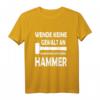 Wende keine Gewalt an nimm einen größeren Hammer - Lustiges DIY T-Shirt für Heimwerker, Metallbauer & Schmiede als Geschenk