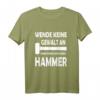 Wende keine Gewalt an nimm einen größeren Hammer - Lustiges DIY T-Shirt für Heimwerker, Metallbauer & Schmiede als Geschenk