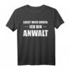 Lasst Mich Durch Ich Bin Anwalt T-Shirt  Lustiges Abschlussgeschenk für Jurastudenten und Rechtsanwälte