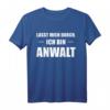 Lasst Mich Durch Ich Bin Anwalt T-Shirt  Lustiges Abschlussgeschenk für Jurastudenten und Rechtsanwälte