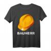 Bauherr Richtfest Hausbauer Eigenheim Handwerker T-Shirt  Lustiges Baustellenoutfit & Geschenk für Häuslebauer zum Richtfest oder Geburtstag