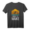 Born To Wake Wakeboard T-Shirt - Perfekte Wassersportbekleidung für Männer, Frauen & Kinder, Geschenkidee für Wakeboardliebhaber