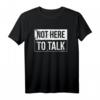 Not Here To Talk Lustiges Gym Shirt für Bodybuilder und Kraftsportler  Perfektes Geschenk für Fitness, Gewichtheben & Bodybuilding