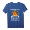 Zum Basketball Geboren Zur Schule Gezwungen T-Shirt  Lustiges Retro Basketball Geschenk für Fans, Spieler und Trainer