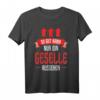 Geselle Ausbildung Gesellenprüfung T-Shirt - Klassisch geschnitten, doppelt genähter Saum, perfekt für den Abschluss und die Prüfung