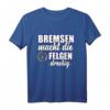 Bremsen macht die felgen Dreckig - Lustiges Auto Tuning T-Shirt für Mechaniker, KFZ-Mechatroniker & Auto Liebhaber