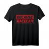 Tuning JDM Auto Mechaniker T-Shirt  Because Racecar, Turbo Boost Design für Tuning- und Auto-Enthusiasten, Geschenk für Mechaniker & Drift-Fans