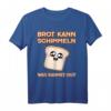Brot kann Schimmeln was kannst du? Fauler Bäcker Handwerker T-Shirt  Lustiges Party- und Junggesellenabschied Outfit für Kollegen und Freunde