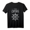 I'm The Captain Segeln T-Shirt mit Steuerrad - Perfektes nautisches Geschenk für Kapitän, Matrosen und Bootsliebhaber