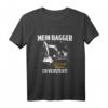 Mein Bagger Stellt Keine Fragen Er Versteht Baggerfahrer T-Shirt  Lustiges Bauarbeiter Geschenk für Männer, Frauen & Kinder