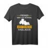 Früher war ich normal jetzt fahre ich Radlader Baggerfahrer T-Shirt  Geschenk für Bauarbeiter, Straßenbauer & Radladerfahrer