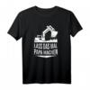 Baggerfahrer Bagger Papa Baustelle Bau Beruf Sprüche T-Shirt - Witziges Geschenk für Bauarbeiter, Väter & Kollegen zum Geburtstag & Weihnachten