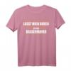 Lasst mich durch ich bin Baggerfahrer T-Shirt  Lustiger Spruch für Bauarbeiter, Azubis, Gesellen & Meisterprüfungen