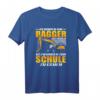 Geboren Zum Baggerfahren Gezwungen Zur Schule Zu Gehen T-Shirt  Lustiges Geschenk für Baggerfahrer, Baustellenfans und Baggerliebhaber