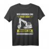 Wer andere gräbt ein Grubengrabgerät Baggerfahrer T-Shirt - Lustiges Baustellenmotiv für Bauarbeiter, Baggerfahrer & Handwerker, ideales Geschenk für Geburtstag, Weihnachten & Vatertag