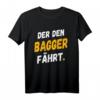 Herren Baggerfahrer T-Shirt mit Lustigem Spruch  Perfekt für Bauarbeiter, Meister, Gesellen und Auszubildende, die ihren Beruf lieben