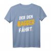 Herren Baggerfahrer T-Shirt mit Lustigem Spruch  Perfekt für Bauarbeiter, Meister, Gesellen und Auszubildende, die ihren Beruf lieben