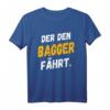 Herren Baggerfahrer T-Shirt mit Lustigem Spruch  Perfekt für Bauarbeiter, Meister, Gesellen und Auszubildende, die ihren Beruf lieben
