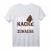 Heimscheisser Spruch - Ich Kacke am liebsten Zuhause T-Shirt  Lustiges Geschenk für Familie & Freunde