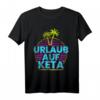 Urlaub auf Keta T-Shirt für Schranz, Tekk, Darktechno & Hardtekk Fans  Perfekt für Festival & Party