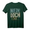 Lustiges 'Nein Doch Ohhh' Sarkasmus T-Shirt - Humorvolles Spruchshirt für Alltag, Freunde & gute Laune