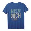 Lustiges 'Nein Doch Ohhh' Sarkasmus T-Shirt - Humorvolles Spruchshirt für Alltag, Freunde & gute Laune