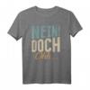 Lustiges 'Nein Doch Ohhh' Sarkasmus T-Shirt - Humorvolles Spruchshirt für Alltag, Freunde & gute Laune