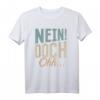 Lustiges 'Nein Doch Ohhh' Sarkasmus T-Shirt - Humorvolles Spruchshirt für Alltag, Freunde & gute Laune
