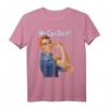 Rosie The Riveter We Can Do It Feminist Retro T-Shirt  Kultiges Protest- und Frauenrechts-Shirt für Demonstrationen & den Internationalen Frauentag