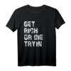 Get Rich or Die Tryin Motivations Design T-Shirt  Für zukünftige Millionäre und Erfolgssuchende