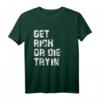 Get Rich or Die Tryin Motivations Design T-Shirt  Für zukünftige Millionäre und Erfolgssuchende