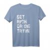 Get Rich or Die Tryin Motivations Design T-Shirt  Für zukünftige Millionäre und Erfolgssuchende