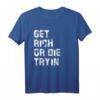 Get Rich or Die Tryin Motivations Design T-Shirt  Für zukünftige Millionäre und Erfolgssuchende