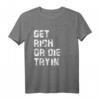 Get Rich or Die Tryin Motivations Design T-Shirt  Für zukünftige Millionäre und Erfolgssuchende
