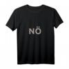 Neinsager Nein Nö T-Shirt  Lustiges Statement-Shirt für alle, die auch mal Nein sagen können
