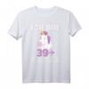 Lustiges 40er Geburtstag Frau T-Shirt - Ich bin 39+ Mittelfinger Design mit Einhorn zum runden HapBunny
