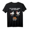 Das Wahre Leben Der Hühner - Lustiges Huhn Landwirt Bauer T-Shirt für Tierliebhaber & Hühnerfreunde